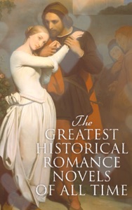 The Greatest Historical Romance Novels of All Time