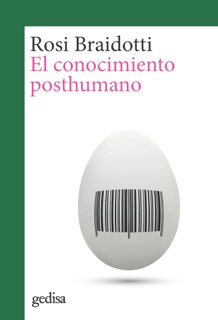 El conocimiento posthumano by Rosi Braidotti