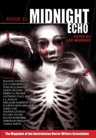 Midnight Echo Issue 15 - Australasian Horror Writers Association & Lee Murray