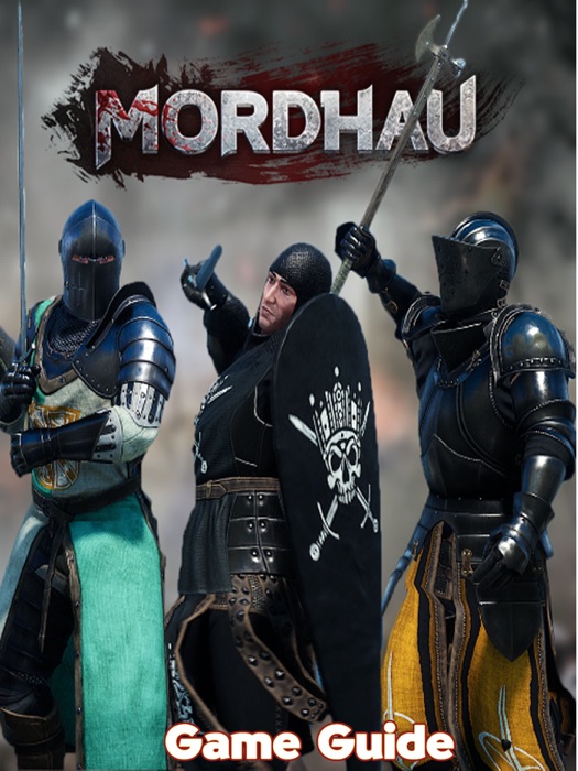 Mordhau Guide & Walkthrough and MORE ! and Tips