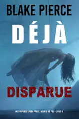 Déjà disparue (Un suspense Laura Frost, agente du FBI – Livre 4)