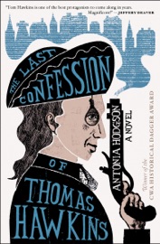 The Last Confession of Thomas Hawkins - Antonia Hodgson