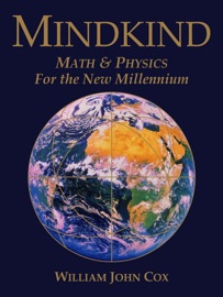 Mindkind: Math & Physics for the New Millennium - William John Cox