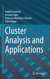 Cluster Analysis and Applications - Rudolf Scitovski, Kristian Sabo, Francisco Martínez-Álvarez & Šime Ungar