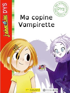 J'aime lire Dys : Ma copine vampirette by Ségolène Valente & Emmanuel Ristord