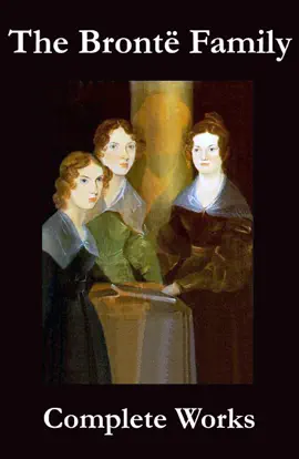 Read: The Complete Works of the Brontë Book Family (Anne, Charlotte, Emily, Branwell and Patrick Brontë)