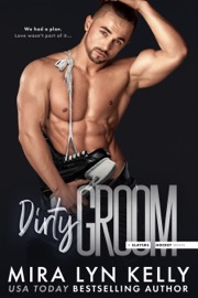 Dirty Groom - Mira Lyn Kelly