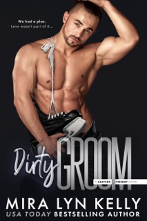 Dirty Groom by Mira Lyn Kelly