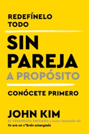 Single on Purpose \ Sin pareja a propósito (Spanish edition) - John Kim & Patricia Lluberas Rubio