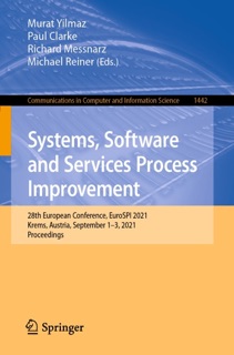 Systems, Software and Services Process Improvement by Murat Yilmaz, Paul Clarke, Richard Messnarz & michael reiner
