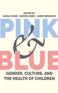 Pink and Blue by Elena Conis, Sandra Eder & Aimee Medeiros