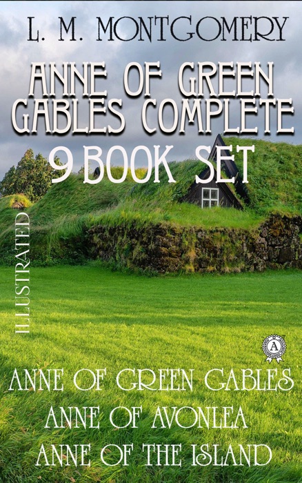 Anne Of Green Gables Complete 9 Book Set (Illustrated)