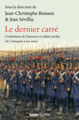 Le Dernier carré - Jean-Christophe Buisson, Collectif & Jean Sévillia