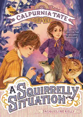 Read: A Squirrelly Situation: Calpurnia Tate, Girl Vet Book