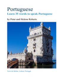 Portuguese - Learn 35 Words to Speak Portuguese - Peter Roberts & Helena Roberts