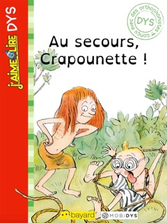 J'aime lire Dys: Au secours, Crapounette ! by Anne Wilsdorf & Bertrand Fichou
