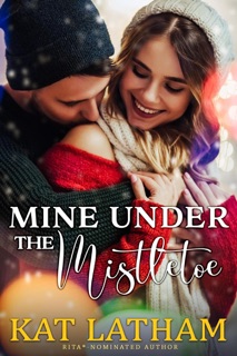 Mine Under the Mistletoe by Kat Latham