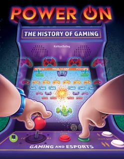 Power On: The History of Gaming by Kaitlyn Duling