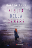 Figlia della cenere - Ilaria Tuti