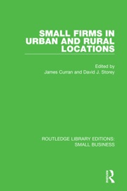 Small Firms in Urban and Rural Locations - James Curran & David J. Storey