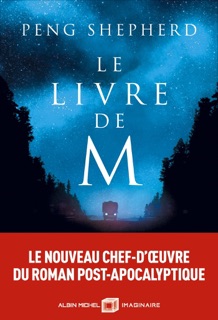Le Livre de M by Anne-Sylvie Homassel & Peng Shepherd