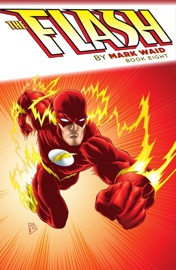 The Flash by Mark Waid Book Eight - Joe Casey, Mark Waid, Brian Augustyn, Pat McGreal, Paul Pelletier, Doug Braithwaite, Ron Lim & Scott Kolins