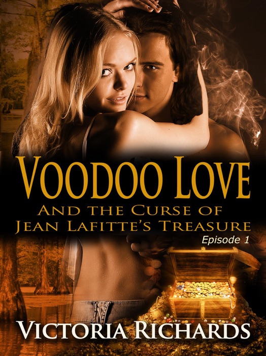 Voodoo Love (And the Curse of Jean Lafitte’s Treasure): Episode 1
