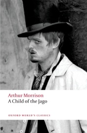 A Child of the Jago - Arthur Morrison & Peter Miles