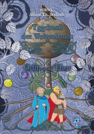 Yggdrasil der Weltenbaum - Alfons Th. Seeboth, Lyakon, Stefan Lööck, Anne Schmitz, Monika Grasl, Manuela Mark, Julius Südhoff, Simone Kuprat, Cornelia Dickow, Andreas C.S. Jørgensen, Lena Reif, Timo Pohlner, Ute Zembsch, Felix Garz, Michael P. Kraus, Dennis Puplicks, Andreas Stöger, Holger Vos, Foe Rodens, Joachim Sohn & Fabian Dombrowskie