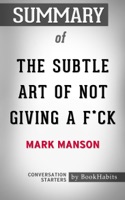 Summary of The Subtle Art of Not Giving a F*ck by Mark Manson Conversation Starters