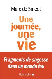 Une journée une vie - Marc de Smedt