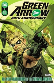 Green Arrow 80th Anniversary 100-Page Super Spectacular (2021-) #1 - Benjamin Percy, Stephanie Nicole Phillips, Tom Taylor, Mariko Tamaki, Otto Schmidt, Chris Mooneyham, Nicola Scott & Javier Rodriguez