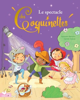 Les Coquinettes - Le spectacle de l'école by Fabienne Blanchut & Camille Dubois