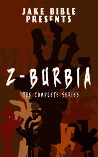 Z-Burbia: The Complete Series Boxset by Jake Bible