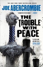 The Trouble with Peace - Joe Abercrombie