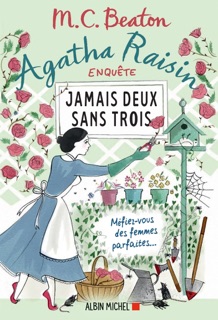 Agatha Raisin enquête 16 - Jamais deux sans trois by Béatrice Taupeau & M.C. Beaton