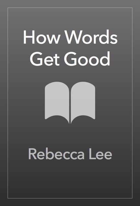 How Words Get Good