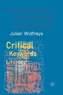 Critical Keywords in Literary and Cultural Theory by Julian Wolfreys