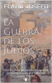 La Guerra de los Judíos. Nueva adaptación al español contemporáneo - Eduardo Casas Herrer