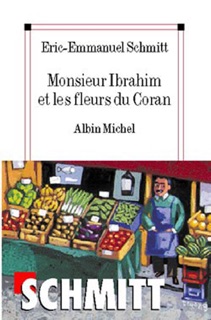 Monsieur Ibrahim et les fleurs du Coran by Éric-Emmanuel Schmitt