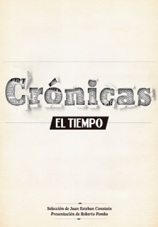 Crónicas El Tiempo by Roberto Pombo & Juan Esteban Constaín