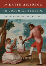 Latin America in Colonial Times: Second Edition - Matthew Restall &amp; Kris Lane Cover Art