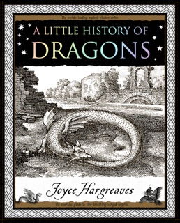 A Little History of Dragons by Joyce Hargreaves