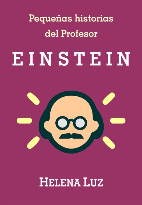 Pequeñas historias del Profesor Einstein
