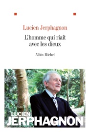 L'Homme qui riait avec les dieux Lucien Jerphagnon