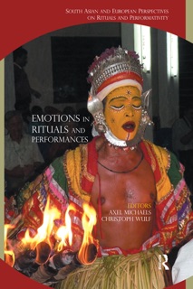 Emotions in Rituals and Performances by Axel Michaels & Christoph Wulf