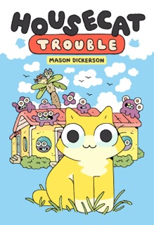 Housecat Trouble by Mason Dickerson