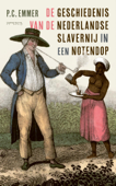 De geschiedenis van de Nederlandse slavernij in een notendop - Piet Emmer