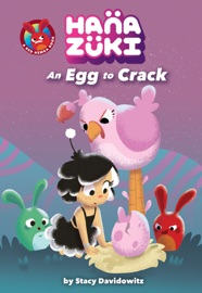 Hanazuki: An Egg to Crack - Stacy Davidowitz & Victoria Ying