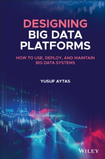 Designing Big Data Platforms by Yusuf Aytas